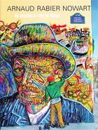 Couverture du livre « Arnaud Rabier Nowaert ; du graffiti à l'art in space » de Alain Amiel et Philippe Cadiot et Aurore Jesset aux éditions Le Voyageur