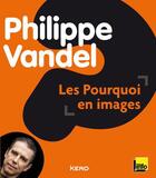 Couverture du livre « Les pourquoi en images » de Philippe Vandel aux éditions Kero