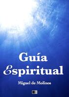 Couverture du livre « Guía Espiritual » de Miguel De Molinos aux éditions Fv Editions