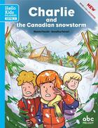 Couverture du livre « Charlie and the canadian snowstorm (level 2) (coll. hello kids readers) » de Maisie Fieschi/Annal aux éditions Abc Melody