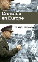 Couverture du livre « Croisade en Europe » de Paul Villatoux et Dwight Eisenhower aux éditions Nouveau Monde