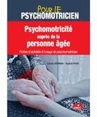 Couverture du livre « Psychomotricité auprès de la personne agée » de Cecile Dormia et Sophie Feve aux éditions Era Grego
