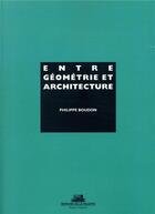 Couverture du livre « Entre géométrie et architecture » de Philippe Boudon aux éditions La Villette