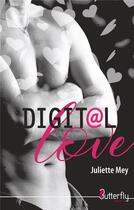 Couverture du livre « Digit@l love » de Juliette Mey aux éditions Butterfly