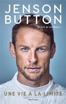 Couverture du livre « Jenson Button : une vie à la limite » de Jenson Button aux éditions Talent Sport