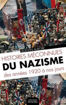 Couverture du livre « Histoires méconnues du nazisme des années 1920 à nos jours » de Quentin Auboire aux éditions Editions Maia