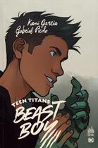 Couverture du livre « Teen titans ; beast boy » de Kami Garcia et Gabriel Picolo aux éditions Urban Link