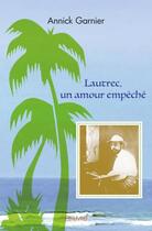 Couverture du livre « Lautrec, un amour empeche » de Garnier Annick aux éditions Edilivre