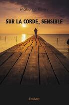 Couverture du livre « Sur la corde, sensible » de Ravisy Marianne aux éditions Edilivre