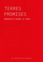 Couverture du livre « Terres promises » de Benedicte Dupre La Tour aux éditions Les Editions Du Panseur