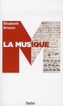 Couverture du livre « La musique » de Elisabeth Brisson aux éditions Belin