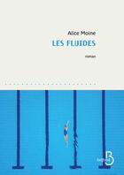 Couverture du livre « Les fluides » de Alice Moine aux éditions Belfond