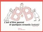 Couverture du livre « BB ; l'art d'être parent et quelques conseils (avisés) » de Sophie Duf aux éditions La Martiniere