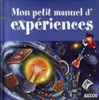 Couverture du livre « Mon petit manuel d'expériences physique-chimie » de  aux éditions Philippe Auzou