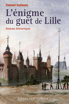 Couverture du livre « L'énigme du guet de Lille » de Samuel Sadaune aux éditions Editions Ouest-france