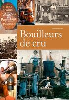 Couverture du livre « Bouilleurs de cru » de Bernard Rio aux éditions Ouest France
