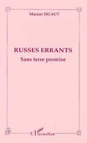 Couverture du livre « Russes errants sans terre promise » de Marion Sigaut aux éditions L'harmattan