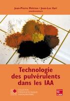 Couverture du livre « Technologie des pulvérulents dans les IAA » de Multon/Ilari/Melcion aux éditions Tec Et Doc