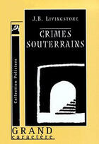 Couverture du livre « Crimes souterrains » de Levingstone aux éditions Grand Caractere