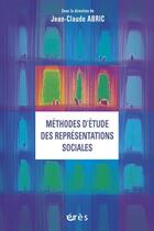 Couverture du livre « Méthodes d'étude des représentations sociales » de Jean-Claude Abric aux éditions Eres