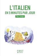 Couverture du livre « L'italien en 5 minutes par jour » de Marc Lesage aux éditions First