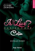Couverture du livre « Is it love ? Tome 4 : Colin » de Every Estelle aux éditions Hugo Roman