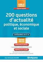 Couverture du livre « 200 questions d'actualité politique, économique et sociale (édition 2015) » de Jean-Christophe Saladin aux éditions Studyrama