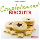 Couverture du livre « Complètement biscuits » de Andrea Jourdan aux éditions Editions De L'homme