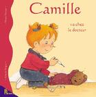 Couverture du livre « Camille va chez le docteur » de Delvaux Nancy aux éditions Hemma
