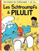 Couverture du livre « Les Schtroumpfs Tome 31 : les Schtroumpfs à Pilulit » de Peyo aux éditions Lombard