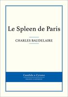 Couverture du livre « Le spleen de Paris » de Charles Baudelaire aux éditions Candide & Cyrano