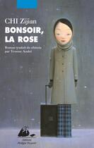 Couverture du livre « Bonsoir, la rose » de Zijian Chi aux éditions Editions Philippe Picquier