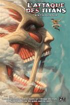 Couverture du livre « L'attaque des titans : anthologie » de Hajime Isayama et . Collectif aux éditions Pika