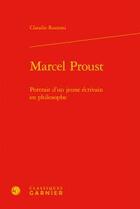 Couverture du livre « Marcel Proust ; portrait d'un jeune écrivain en philosophe » de Claudio Rozzoni aux éditions Classiques Garnier