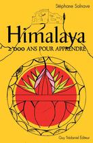 Couverture du livre « Himalaya ; 2000 ans pour apprendre » de Stephane Salnave aux éditions Guy Trédaniel