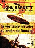 Couverture du livre « La véritable histoire du crash de Roswell » de John Barnett aux éditions Publie.net