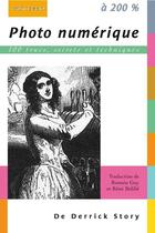 Couverture du livre « Photo numérique à 200% ; 100 trucs, secrets et techniques » de Derrick Story aux éditions Digit Books