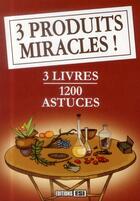 Couverture du livre « 3 produits miracles ! ; coffret » de  aux éditions Editions Esi