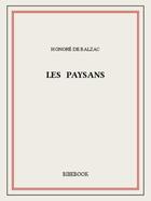 Couverture du livre « Les paysans » de Honoré De Balzac aux éditions Bibebook