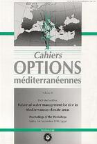 Couverture du livre « Future of water management for rice in mediterranean climate areas cahiers options mediterraneennes » de Chataigner aux éditions Lavoisier Diff
