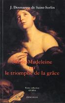 Couverture du livre « Marie-madeleine ou le triomphe de la grace » de Desmarets De Saint-S aux éditions Millon