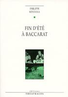 Couverture du livre « Fin d'été à Baccarat » de Philippe Minyana aux éditions Theatrales