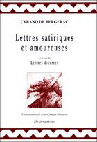 Couverture du livre « Lettres satiriques et amoureuses » de Cyrano De Bergerac aux éditions Desjonqueres