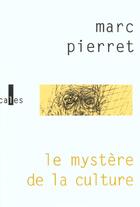 Couverture du livre « Le mystere de la culture » de Marc Pierret aux éditions Verticales