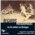 Couverture du livre « Regards photographiques sur les métiers en Bretagne » de Bellec A. Le Roux C. aux éditions Liv'editions