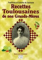 Couverture du livre « Recettes toulousaines de nos grands-mères » de Marie-Laure Baradez aux éditions Communication Presse Edition