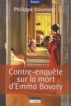 Couverture du livre « Contre-enquete sur la mort d'emma bovary » de Philippe Doumenc aux éditions Editions De La Loupe