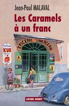 Couverture du livre « Caramels à un franc » de Jean-Paul Malaval aux éditions Lucien Souny