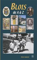 Couverture du livre « Blois de A à Z » de Bruno Guignard aux éditions Editions Sutton