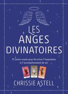 Couverture du livre « Les anges divinatoires : 52 cartes oracle pour favoriser l'inspiration et l'accomplissement de soi » de Gail Jones et Chrissie Astell aux éditions Medicis